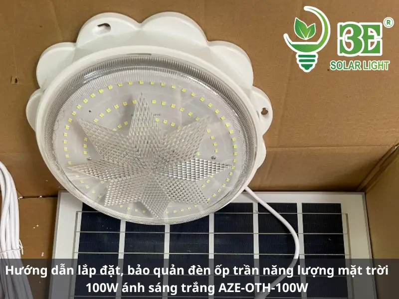 Hướng dẫn lắp đặt bảo quản đèn ốp trần năng lượng mặt trời 100W ánh sáng trắng AZE-OTH-100W