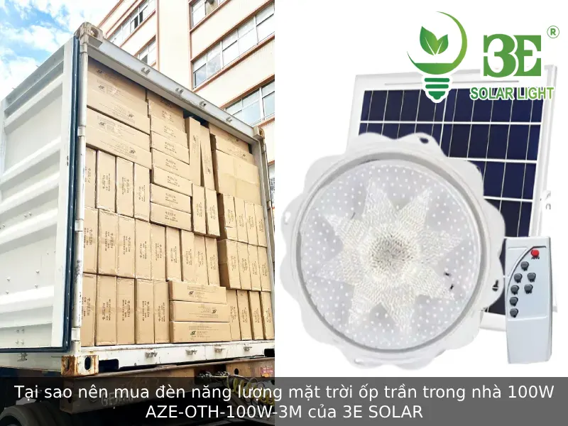 Tại sao nên mua đèn năng lượng mặt trời ốp trần trong nhà 100W AZE-OTH-100W-3M của 3E SOLAR tại TPHCM