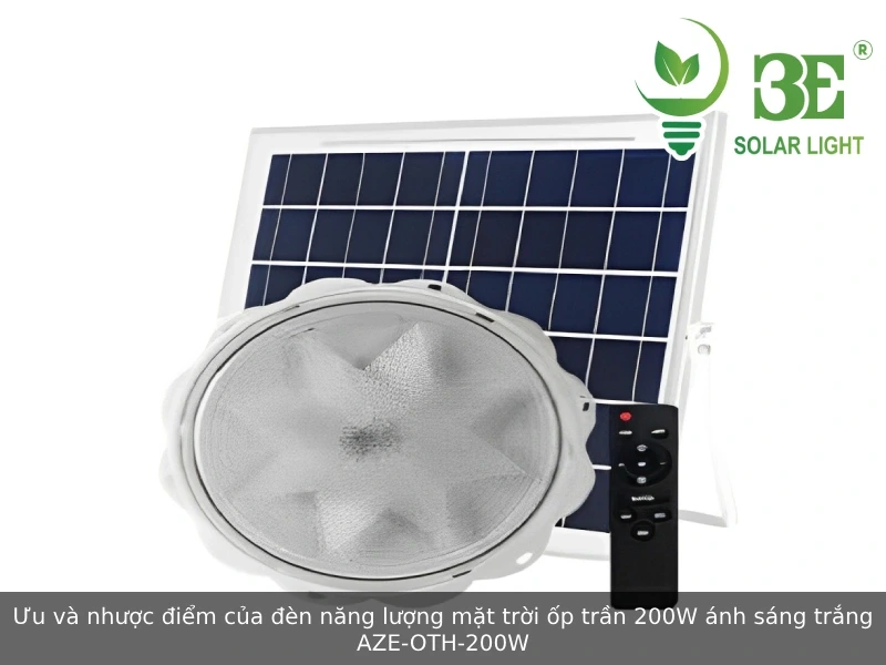 Ưu và nhược điểm của đèn năng lượng mặt trời ốp trần 200W ánh sáng trắng AZE-OTH-200W
