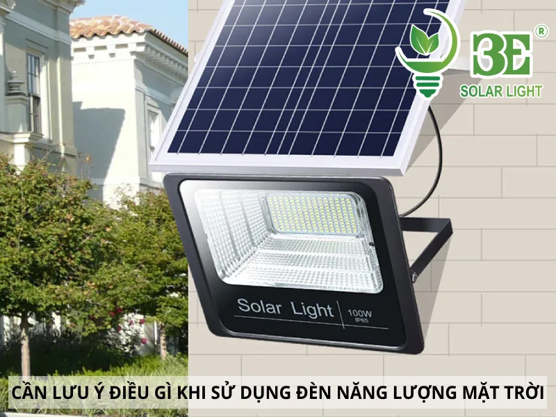 Cần lưu ý điều gì khi mua và sử dụng đèn năng lượng mặt trời