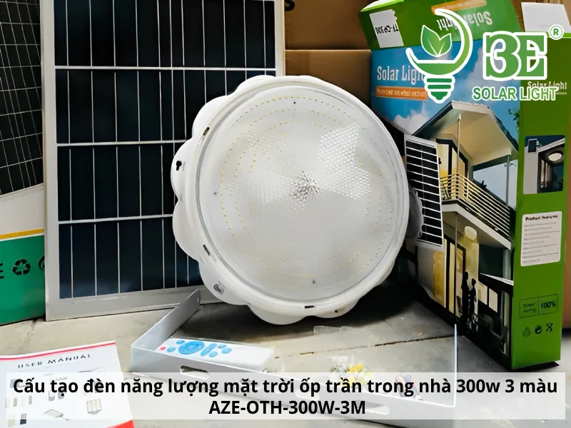 Cấu tạo đèn năng lượng mặt trời ốp trần trong nhà 300w 3 màu AZE-OTH-300W-3M