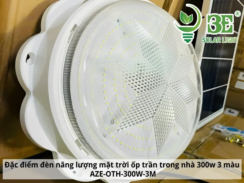Đặc điểm đèn năng lượng mặt trời ốp trần trong nhà 300w 3 màu AZE-OTH-300W-3M