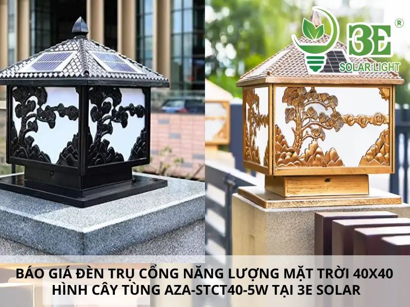 Báo giá đèn trụ cổng năng lượng mặt trời 40x40 hình cây tùng AZA-STCT40-5W tại 3E SOLAR