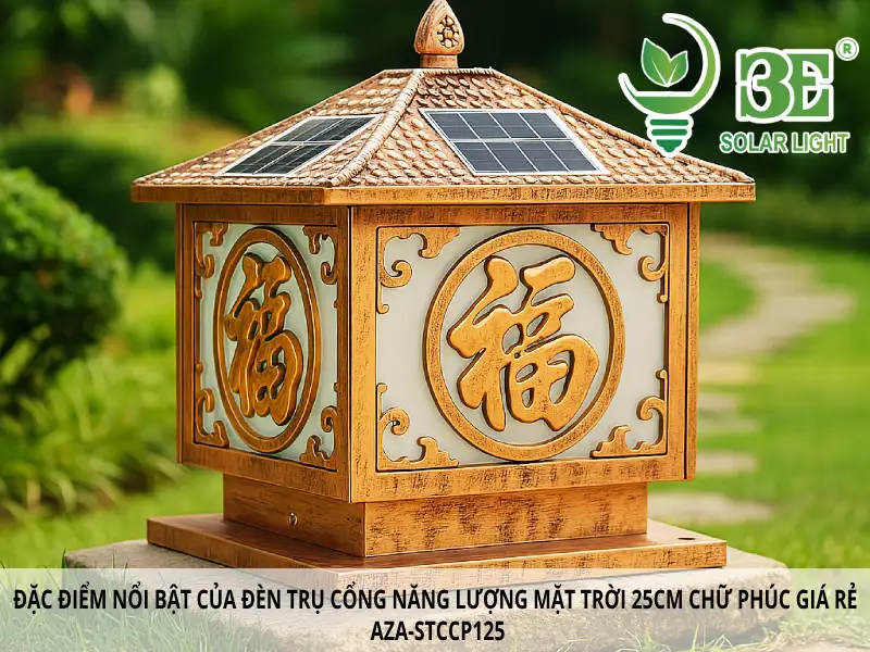 Đặc điểm nổi bật của đèn trụ cổng năng lượng mặt trời 25cm chữ phúc giá rẻ AZA-STCCP125
