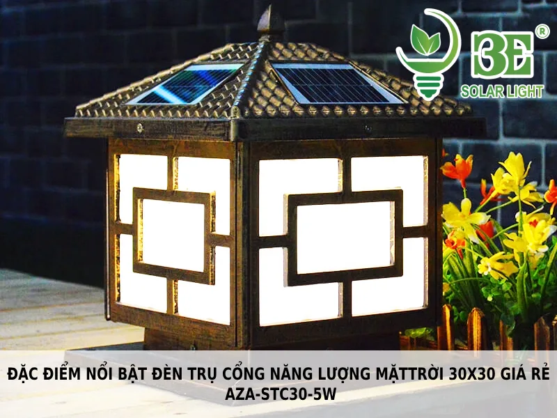Đặc điểm nổi bật đèn trụ cổng năng lượng mặt trời 30x30 giá rẻ AZA-STC30-5W