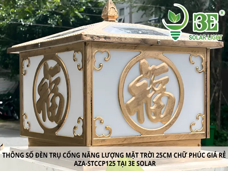Thông số đèn trụ cổng năng lượng mặt trời 25cm chữ phúc giá rẻ AZA-STCCP125