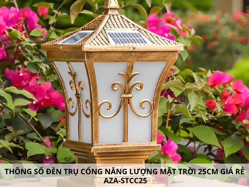 Thông số đèn trụ cổng năng lượng mặt trời 25cm giá rẻ AZA-STCC25