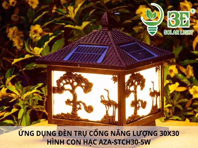 Ứng dụng đèn trụ cổng năng lượng 30x30 hình con hạc AZA-STCH30-5W