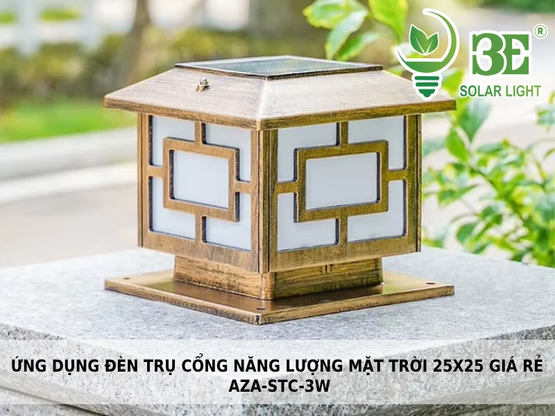 Ứng dụng đèn trụ cổng năng lượng mặt trời 25×25 giá rẻ AZA-STC-3W