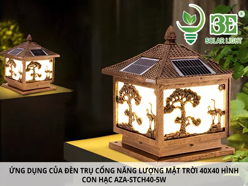 Ứng dụng đèn trụ cổng năng lượng mặt trời 40X40 hình con hạc AZA-STCH40-5W