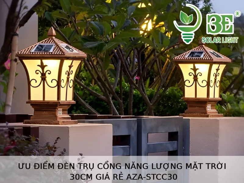 Ưu điểm đèn trụ cổng năng lượng mặt trời 30cm giá rẻ AZA-STCC30