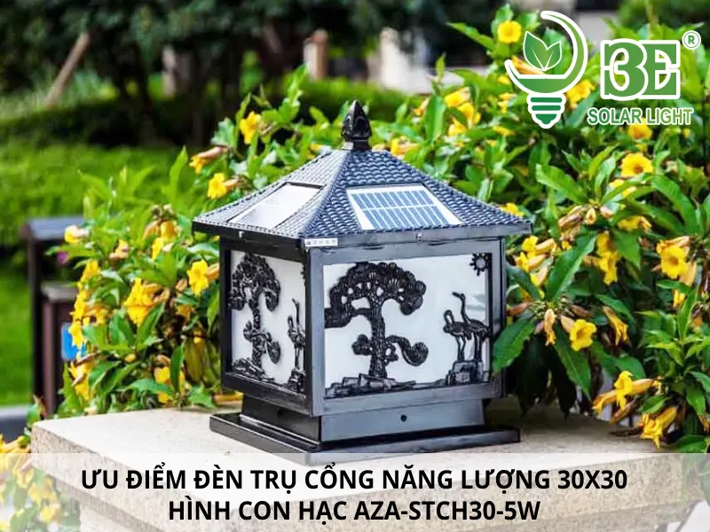 Ưu điểm đèn trụ cổng năng lượng mặt trời 30×30 hình con hạc AZA-STCH30-5W