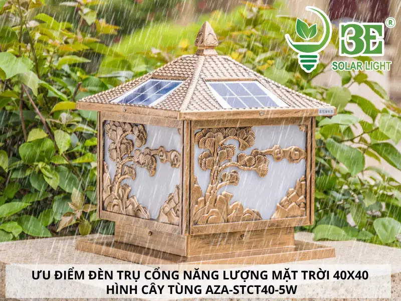 Ưu điểm đèn trụ cổng năng lượng mặt trời 40x40 hình cây tùng AZA-STCT40-5W