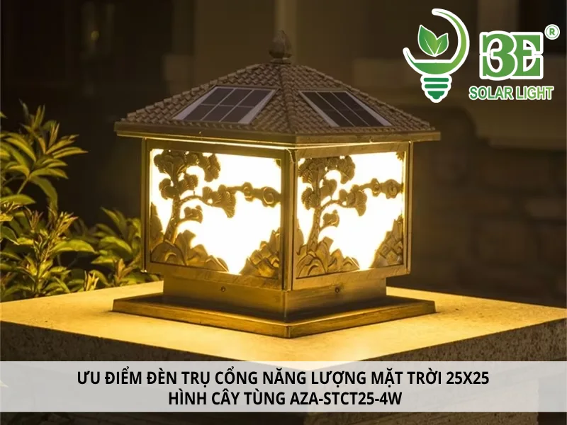 Ưu điểm nổi bật của đèn trụ cổng năng lượng mặt trời 25x25 AZA-STCT25-4W