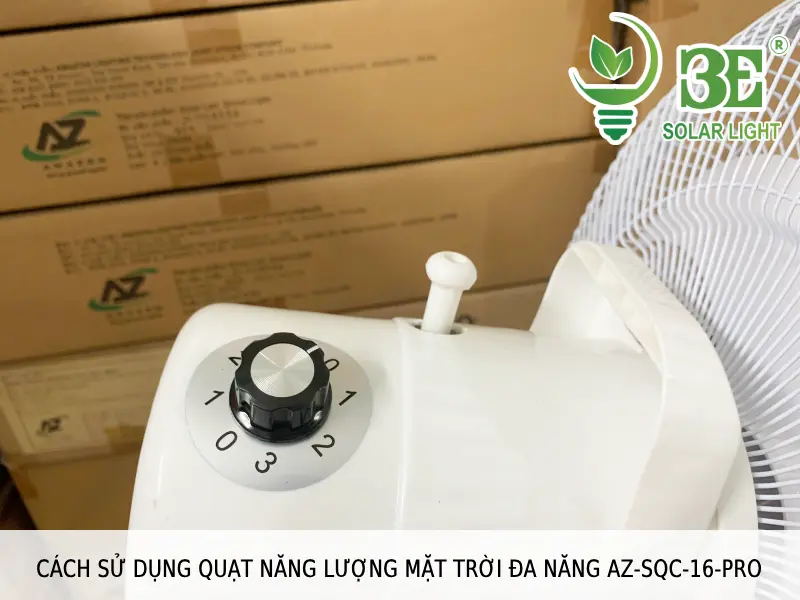 Cách sử dụng quạt năng lượng mặt trời đa năng AZ-SQC-16-PRO