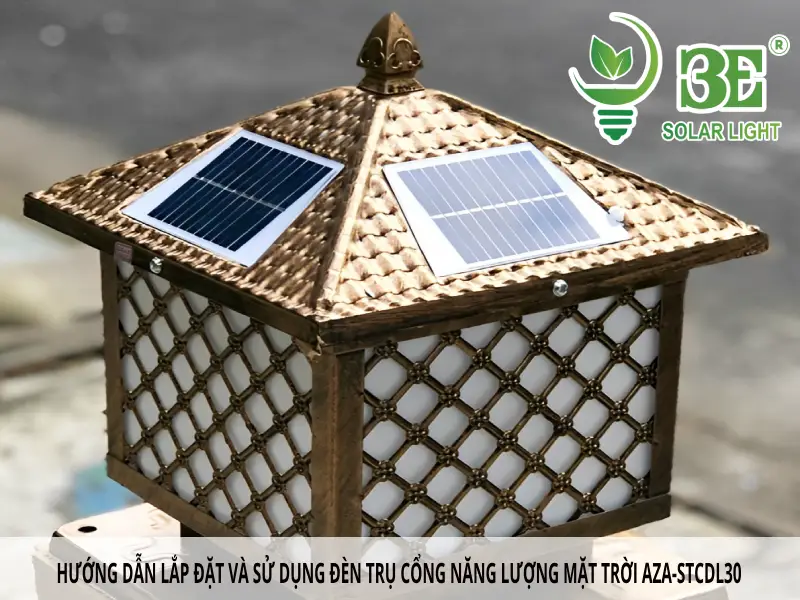Hướng dẫn lắp đặt và sử dụng đèn trụ cổng năng lượng mặt trời AZA-STCDL30