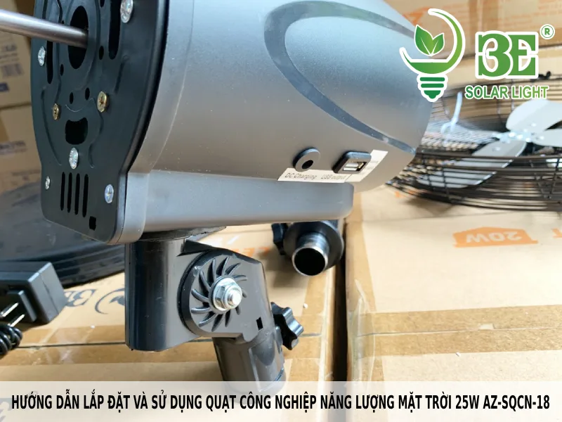 Hướng dẫn lắp đặt và sử dụng quạt công nghiệp năng lượng mặt trời 25w AZ-SQCN-18