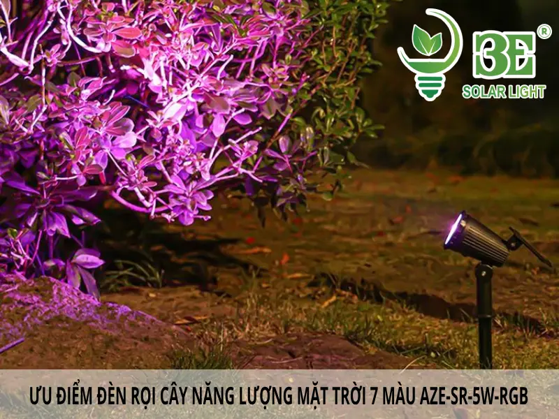 Ưu điểm đèn rọi cây năng lượng mặt trời 7 màu AZE-SR-5W-RGB