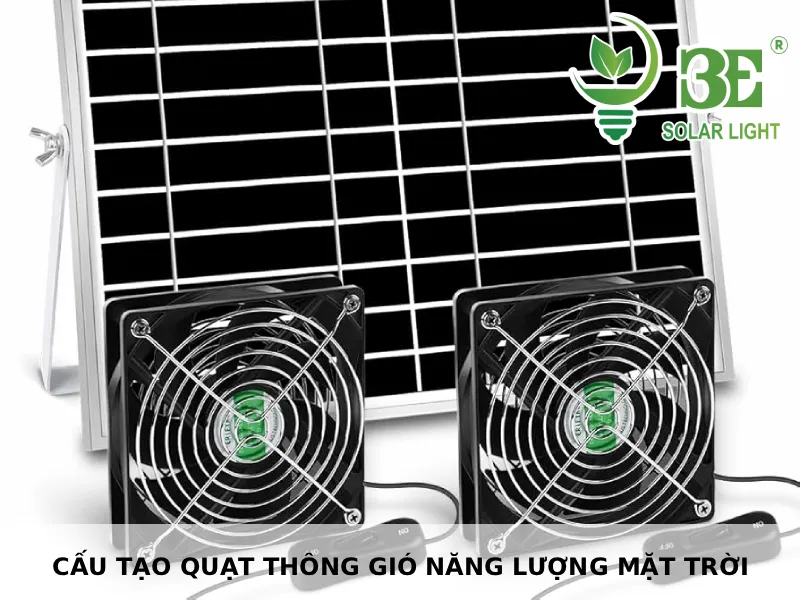 Cấu tạo của quạt thông gió năng lượng mặt trời