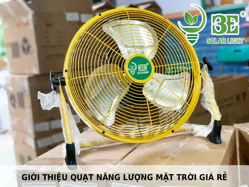 Giới thiệu chung về quạt năng lượng mặt trời giá rẻ