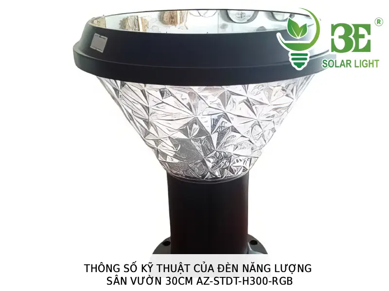 Thông số kỹ thuật của đèn năng lượng sân vườn 30cm AZ-STDT-H300-RGB tại 3E SOLAR