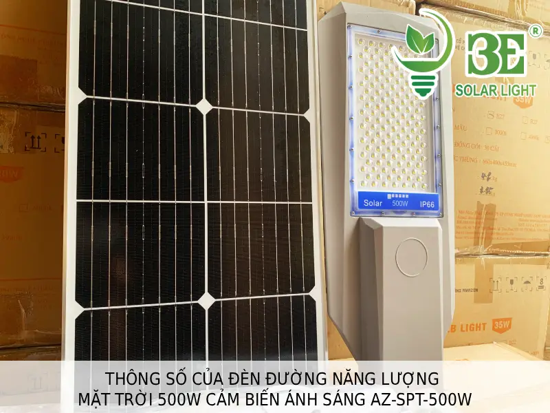 Thông số của đèn đường năng lượng mặt trời 500W cảm biến ánh sáng AZ-SPT-500W tại 3E SOLAR