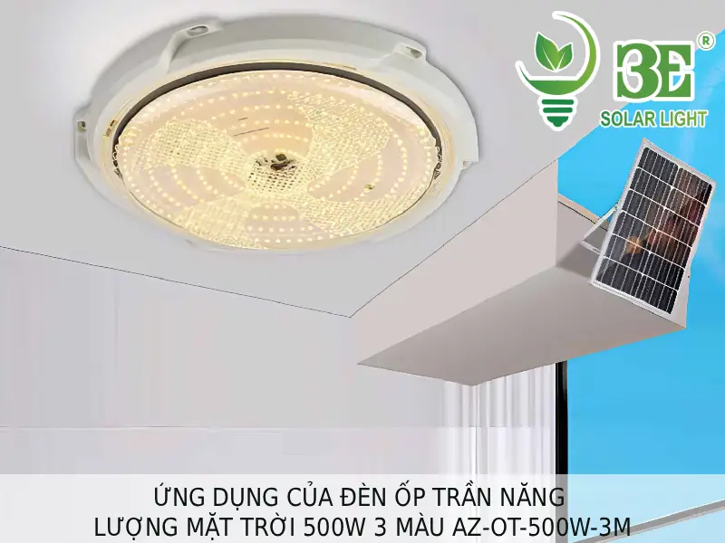 Ứng dụng của đèn ốp trần năng lượng mặt trời 500W 3 màu AZ-OT-500W-3M tại 3E SOLAR