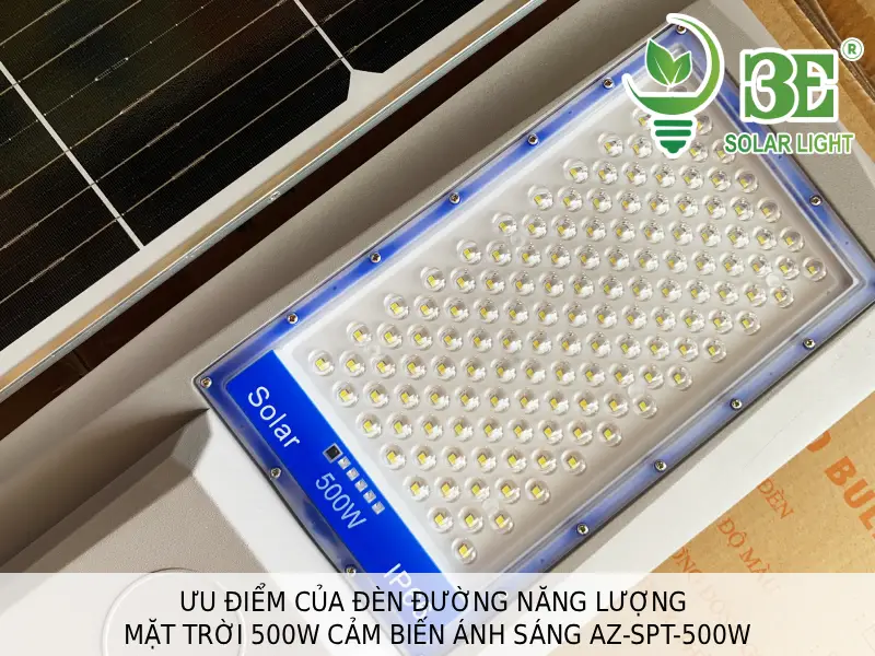 Ưu điểm của đèn đường năng lượng mặt trời 500W cảm biến ánh sáng AZ-SPT-500W tại 3E SOLAR