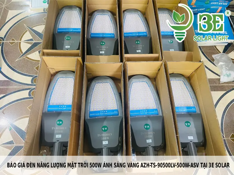 Báo giá đèn năng lượng mặt trời 500w ánh sáng vàng AZH-TS-90500LV-500W-ASV tại 3E Solar