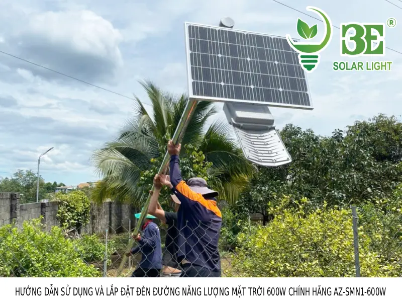 Hướng dẫn sử dụng và lắp đặt đèn đường năng lượng mặt trời 600w chính hãng AZ-SMN1-600W
