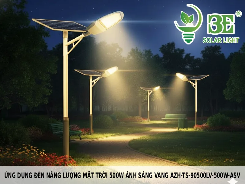 Ứng dụng đèn năng lượng mặt trời 500w ánh sáng vàng AZH-TS-90500LV-500W-ASV