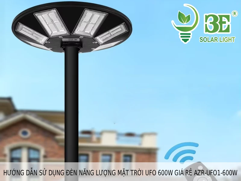Hướng dẫn sử dụng đèn năng lượng mặt trời UFO 600W giá rẻ AZR-UFO1-600W