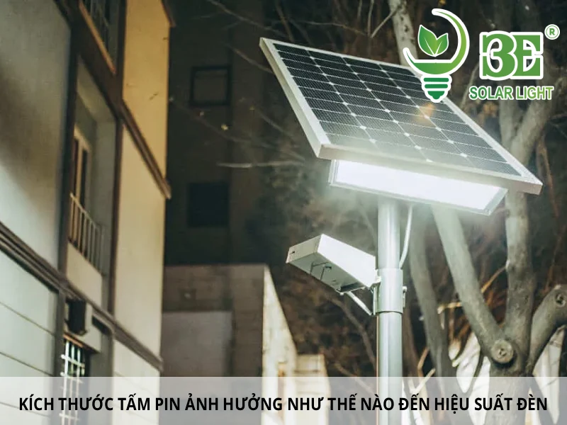 Kích thước tấm pin ảnh hưởng như thế nào đến hiệu suất đèn