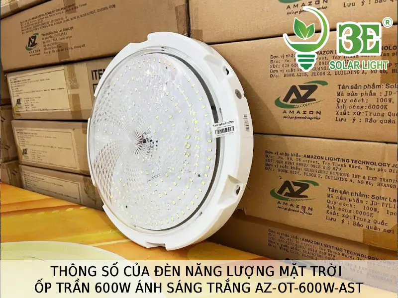 Thông số của đèn năng lượng mặt trời ốp trần 600W ánh sáng trắng AZ-OT-600W-AST tại 3E SOLAR