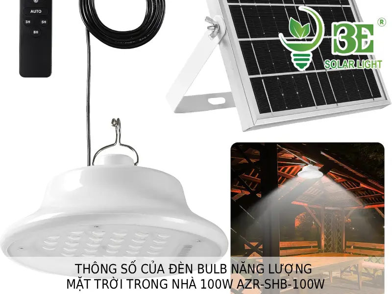 Thông số đèn bulb năng lượng mặt trời trong nhà 100W AZR-SHB-100W tại 3E SOLAR