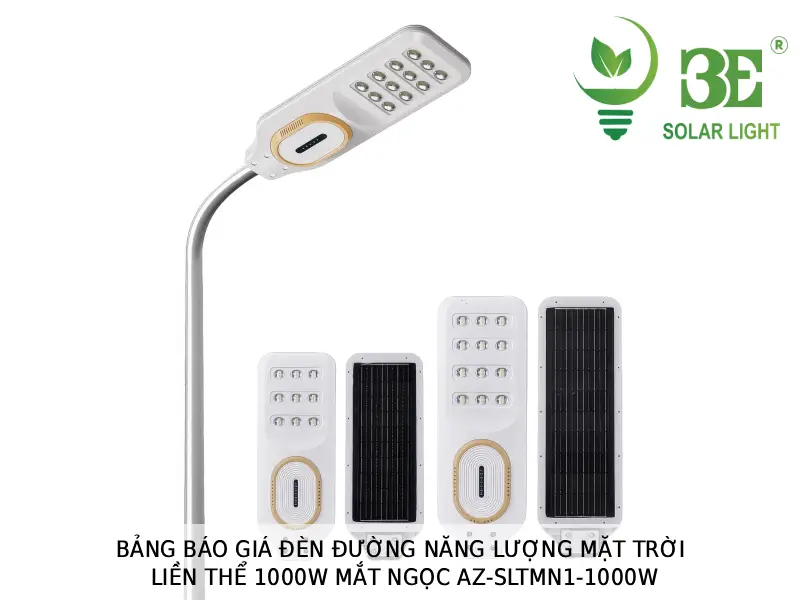 Bảng báo giá đèn đường năng lượng mặt trời liền thể 1000W mắt ngọc AZ-SLTMN1-1000W tại 3E SOLAR