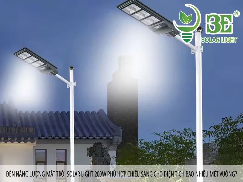 Đèn năng lượng mặt trời Solar Light 200w phù hợp chiếu sáng cho diện tích bao nhiêu mét vuông_