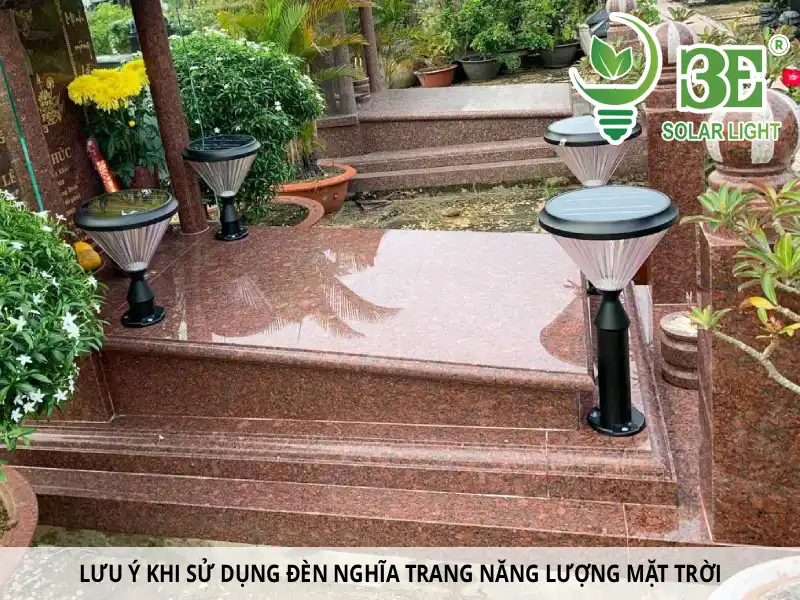 Lưu ý khi sử dụng đèn nghĩa trang năng lượng mặt trời