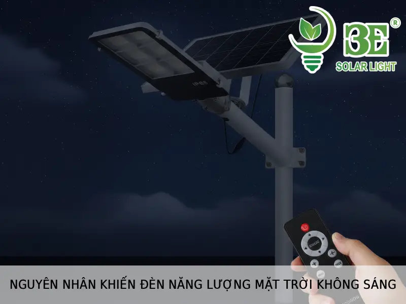Nguyên nhân khiến đèn năng lượng mặt trời không sáng tại 3E SOLAR