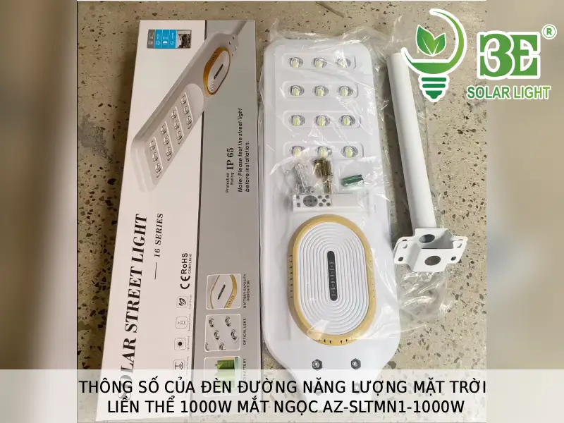 Thông số của đèn đường năng lượng mặt trời liền thể 1000W mắt ngọc AZ-SLTMN1-1000W tại 3E SOLAR