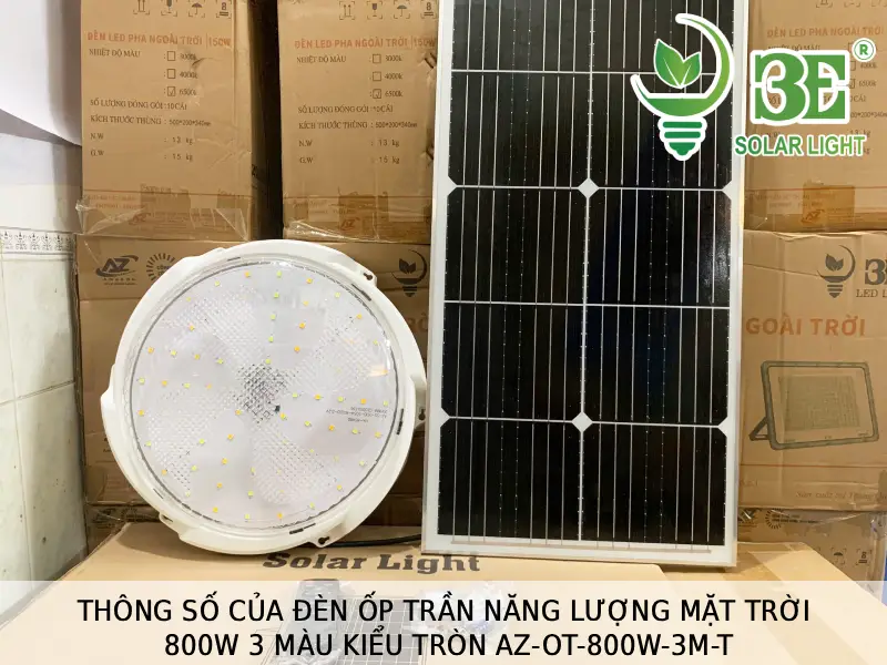 Thông số của đèn ốp trần năng lượng mặt trời 800W 3 màu kiểu tròn AZ-OT-800W-3M-T tại 3E SOLAR