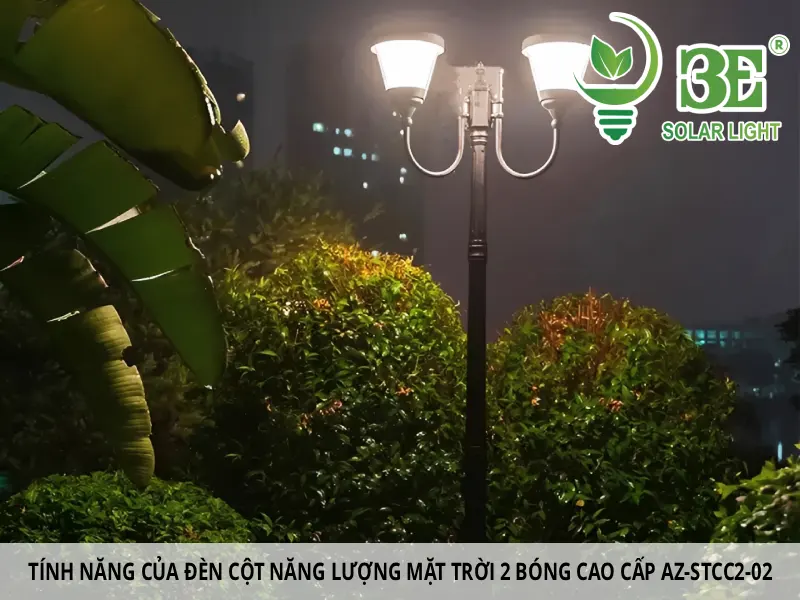 Tính năng nổi bật của đèn cột năng lượng mặt trời 2 bóng cao cấp AZ-STCC2-02