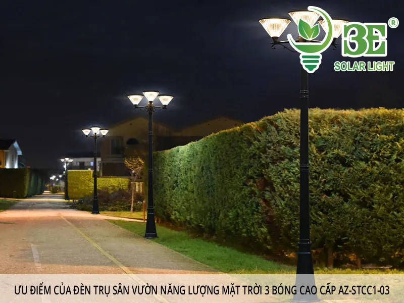 Ưu điểm của đèn trụ sân vườn năng lượng mặt trời 3 bóng cao cấp AZ-STCC1-03