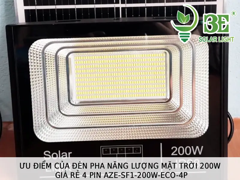Ưu điểm của đèn pha năng lượng mặt trời 200W giá rẻ 4 pin AZE-SF1-200W-ECO-4P tại 3E SOLAR