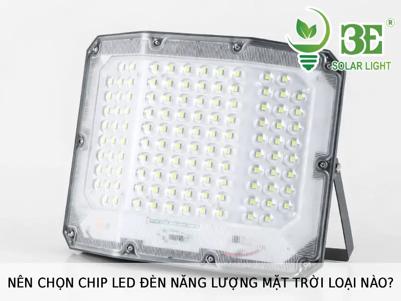 Nên chọn chip LED đèn năng lượng mặt trời loại nào tại 3E SOLAR