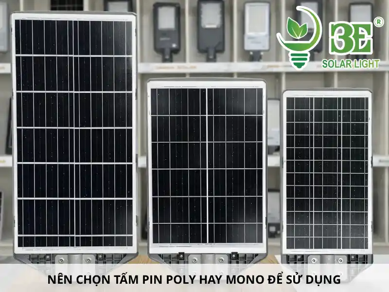 Nên chọn tấm pin poly hay mono để sử dụng cho đèn năng lượng