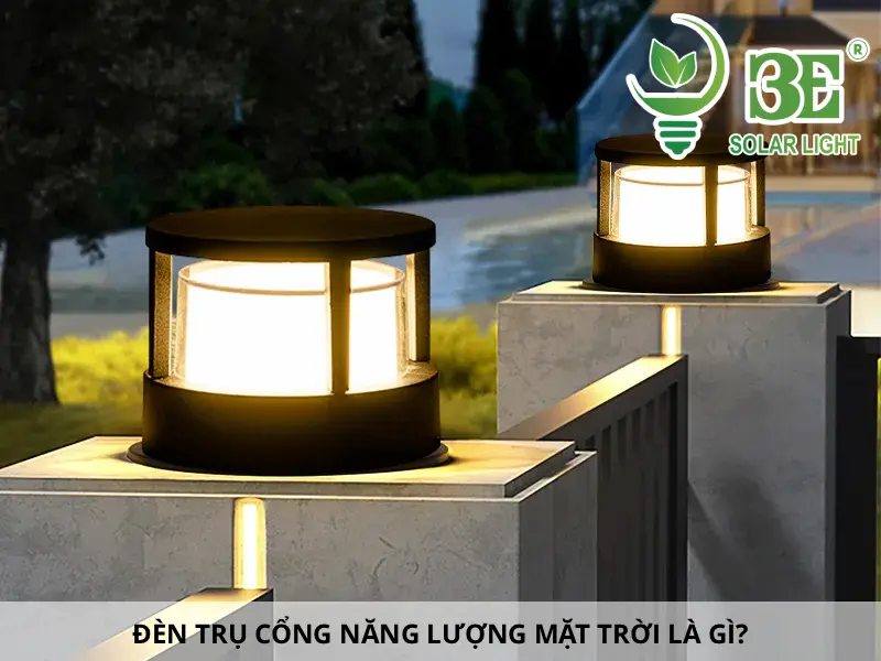 3E Solar - Đèn trụ cổng năng lượng mặt trời là gì