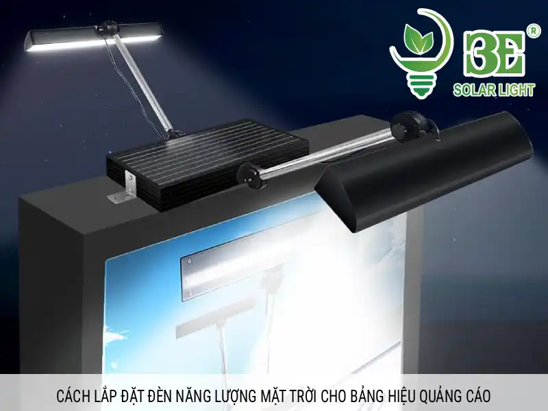 Cách lắp đặt đèn năng lượng mặt trời cho bảng hiệu quảng cáo