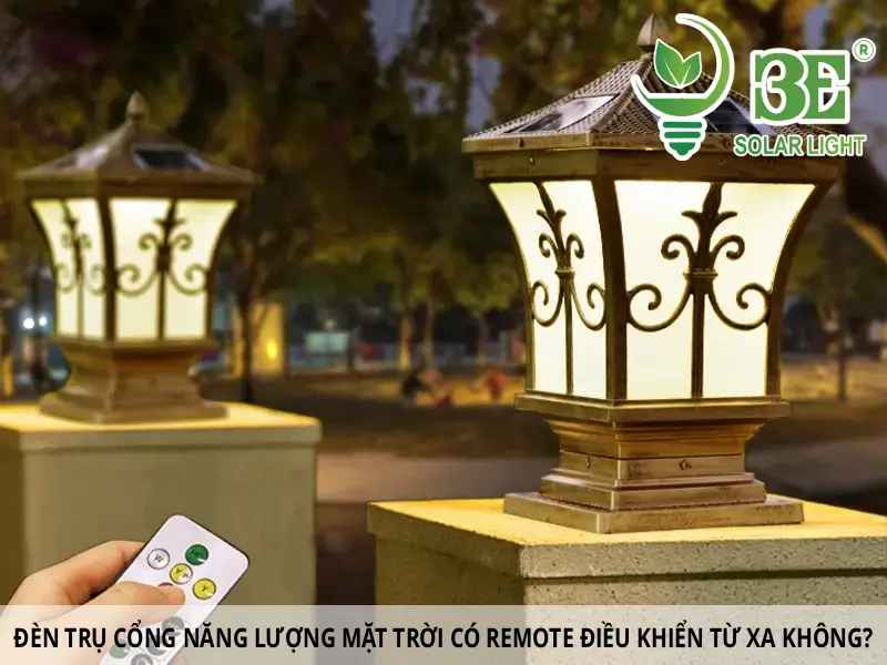 Đèn trụ cổng năng lượng mặt trời có remote điều khiển từ xa không