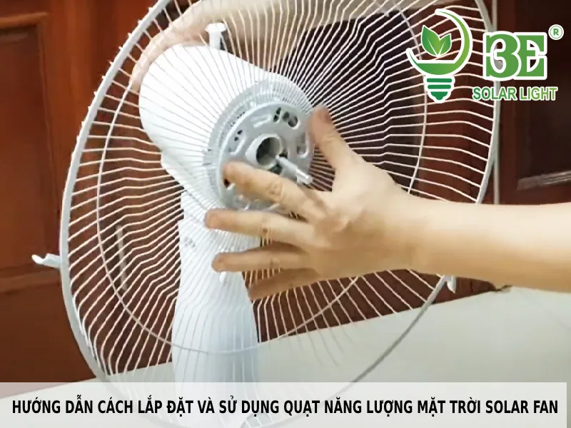 Hướng dẫn cách lắp đặt và sử dụng quạt năng lượng mặt trời solar fan